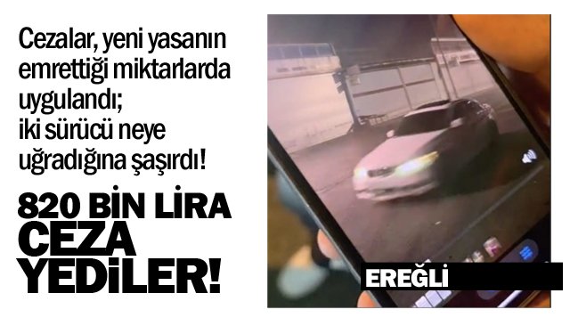 820 BİN LİRA  CEZA YEDİLER!