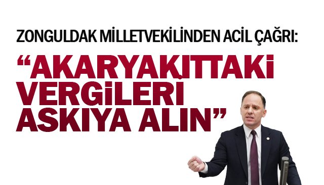 “AKARYAKITTAKİ VERGİLERİ  ASKIYA ALIN”