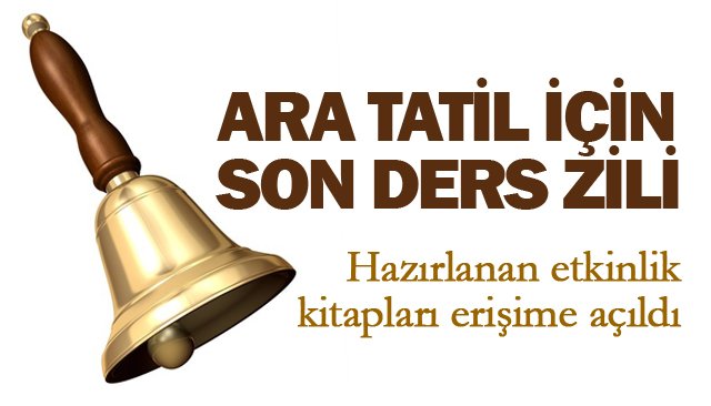ARA TATİL İÇİN  SON DERS ZİLİ