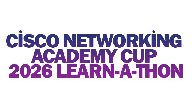 CİSCO NETWORKİNG ACADEMY CUP 2026 LEARN-A-THON