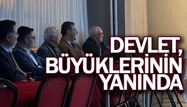 DEVLET, BÜYÜKLERİNİN YANINDA