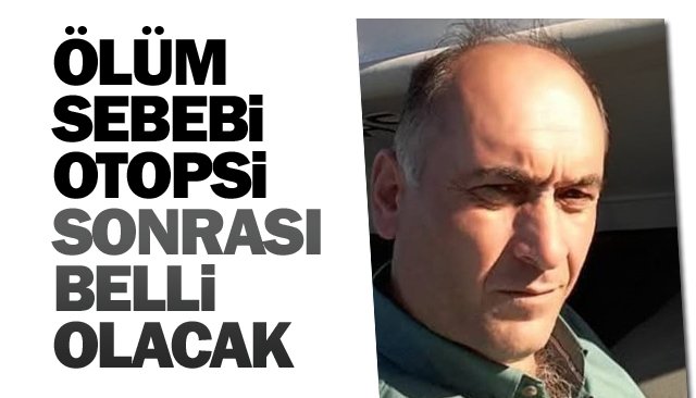 ÖLÜ BULUNDU!