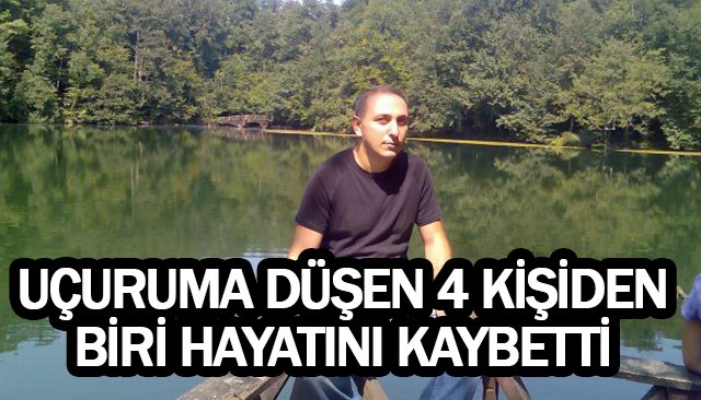 UÇURUMA DÜŞEN KİŞİDEN BİRİ HAYATINI KAYBETTİ