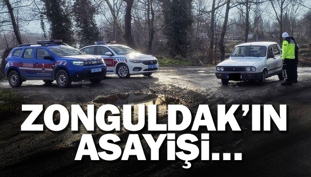 ZONGULDAK’IN ASAYİŞİ…