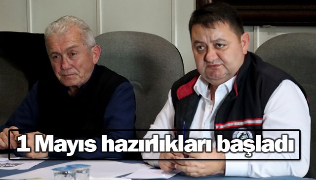 1 Mayıs hazırlıkları başladı