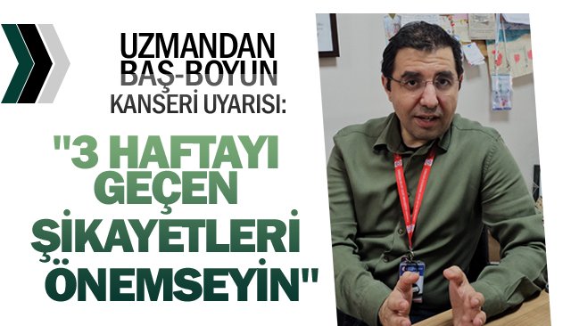 BAŞ-BOYUN KANSERİ UYARISI