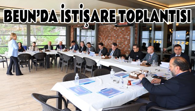 BEUN’DA İSTİŞARE TOPLANTISI 