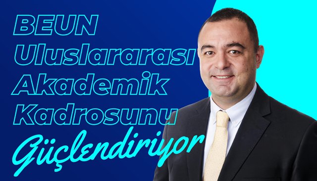 BEUN, ULUSLARARASI AKADEMİK KADROSUNU GÜÇLENDİRİYOR