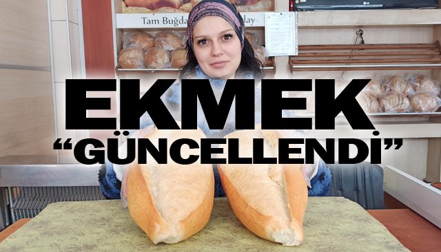 EKMEK “GÜNCELLENDİ”