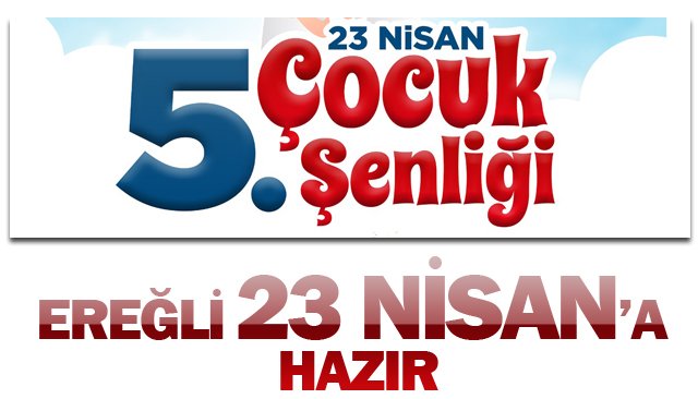 EREĞLİ 23 NİSAN’A HAZIR