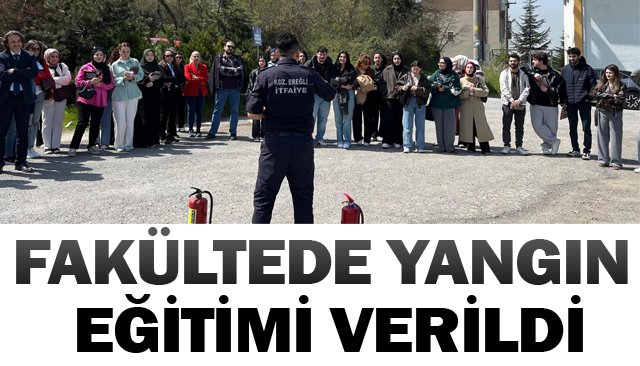 FAKÜLTEDE YANGIN  EĞİTİMİ VERİLDİ