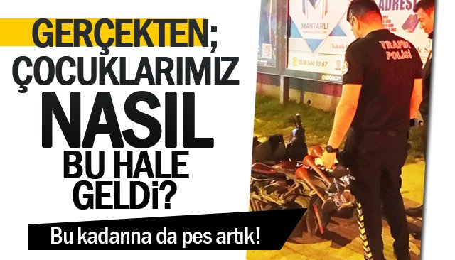 GERÇEKTEN; ÇOCUKLARIMIZ NASIL BU HALE GELDİ?