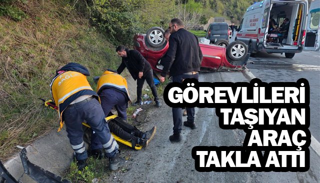 GÖREVLİLERİ TAŞIYAN  ARAÇ TAKLA ATTI