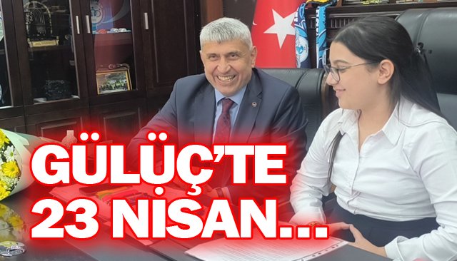 GÜLÜÇ’TE 23 NİSAN…
