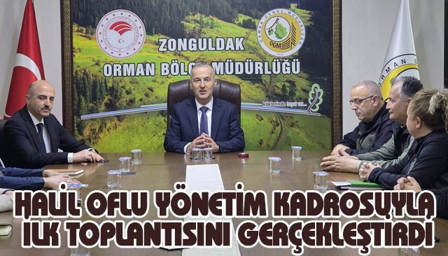 HALİL OFLU YÖNETİM KADROSUYLA İLK TOPLANTISINI GERÇEKLEŞTİRDİ
