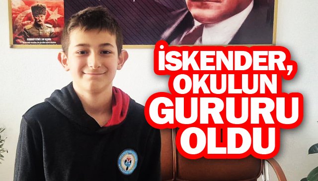 İSKENDER, OKULUN GURURU OLDU