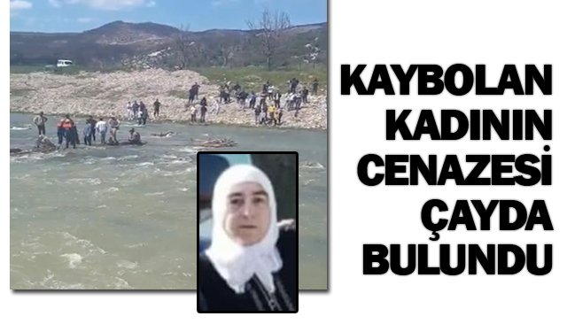KAYBOLAN KADININ  CENAZESİ ÇAYDA BULUNDU