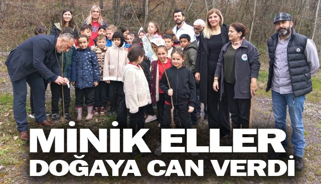 MİNİK ELLER  DOĞAYA CAN VERDİ