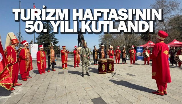 TURİZM HAFTASI´NIN 50. YILI KUTLANDI