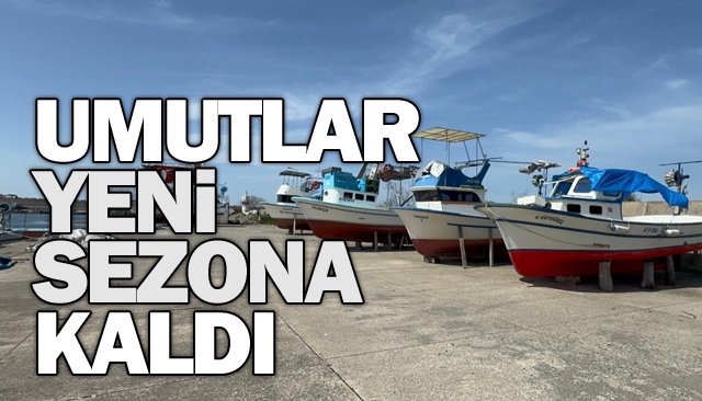 UMUTLAR YENİ  SEZONA KALDI