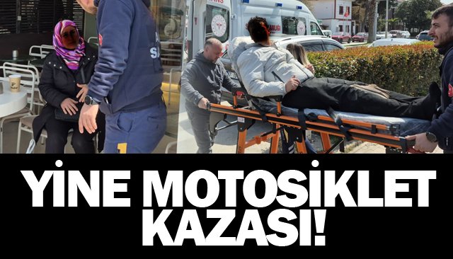 YİNE MOTOSİKLET KAZASI!