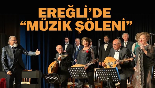 EREĞLİ’DE “MÜZİK ŞÖLENİ”