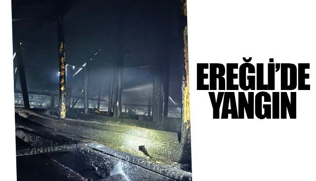 EREĞLİ´DE YANGIN