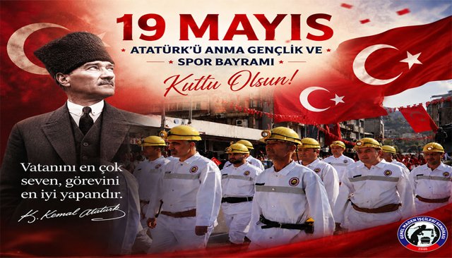 GENEL MADEN İŞÇİLERİ SENDİKASI YÖNETİM KURULU  “19 MAYIS KUTLU OLSUN”