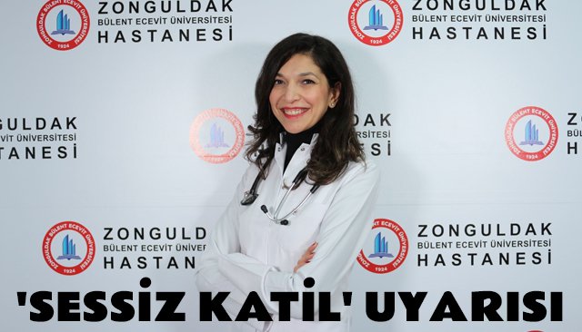 ´SESSİZ KATİL´ UYARISI