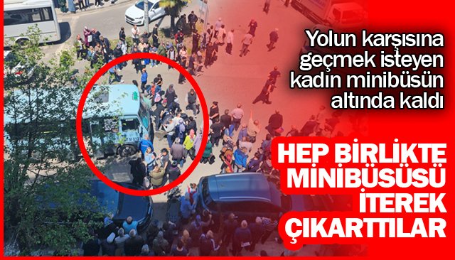YAŞLI KADINI KURTARDILAR
