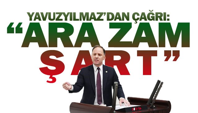 YAVUZYILMAZ’DAN ÇAĞRI:  “ARA ZAM ŞART”
