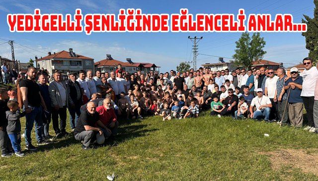 YEDİGELLİ ŞENLİĞİNDE EĞLENCELİ ANLAR…