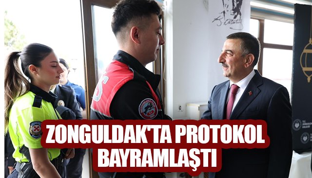 ZONGULDAK´TA PROTOKOL BAYRAMLAŞTI
