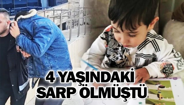4 YAŞINDAKİ  SARP ÖLMÜŞTÜ