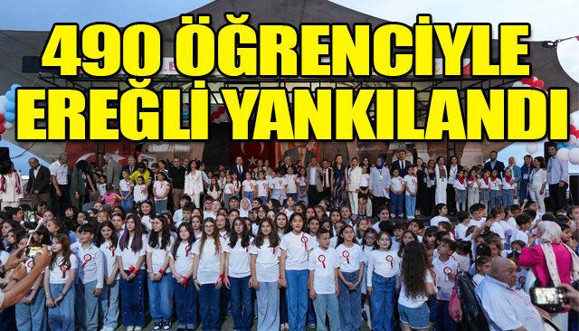 490 ÖĞRENCİYLE  EREĞLİ YANKILANDI