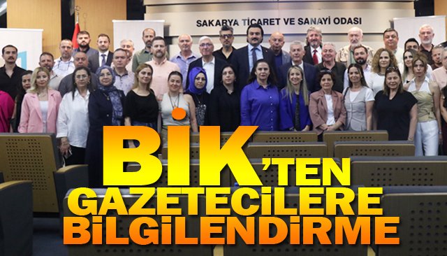 BİK’TEN GAZETECİLERE  BİLGİLENDİRME