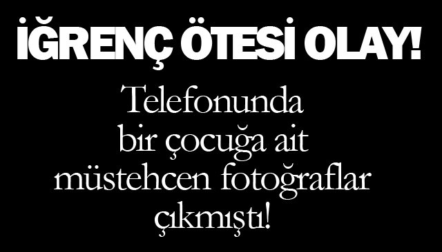 ÇOCUK MÜSTEHCENLİĞİ DAVASINDA SAVCI MÜTALAASINI AÇIKLADI