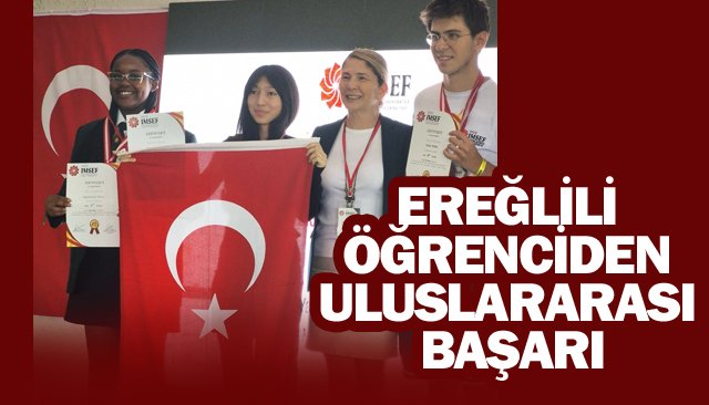 EREĞLİLİ ÖĞRENCİDEN ULUSLARARASI BAŞARI