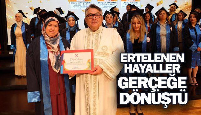 ERTELENEN HAYALLER  GERÇEĞE DÖNÜŞTÜ