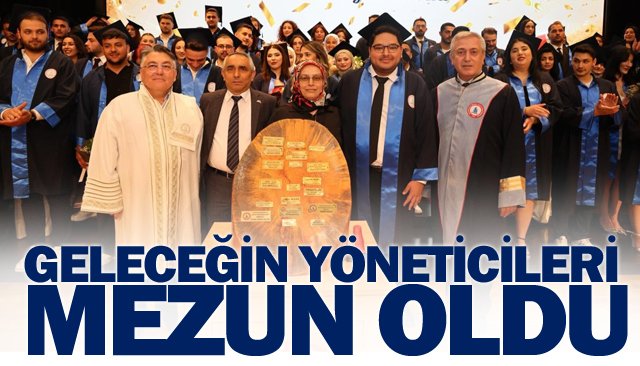 GELECEĞİN YÖNETİCİLERİ  MEZUN OLDU
