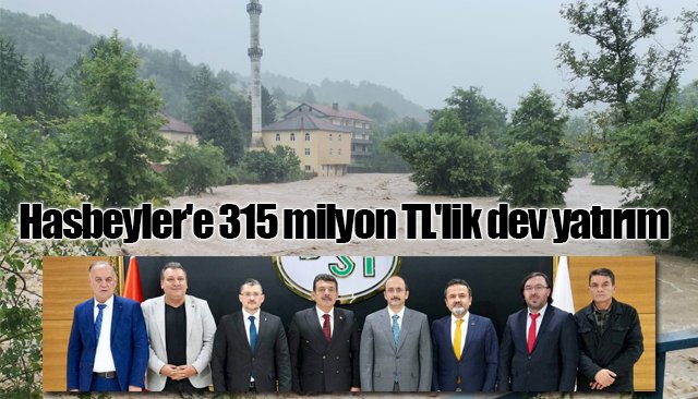 Hasbeyler´e 315 milyon TL´lik dev yatırım