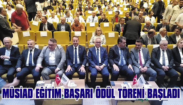 MÜSİAD EĞİTİM BAŞARI ÖDÜL TÖRENİ BAŞLADI