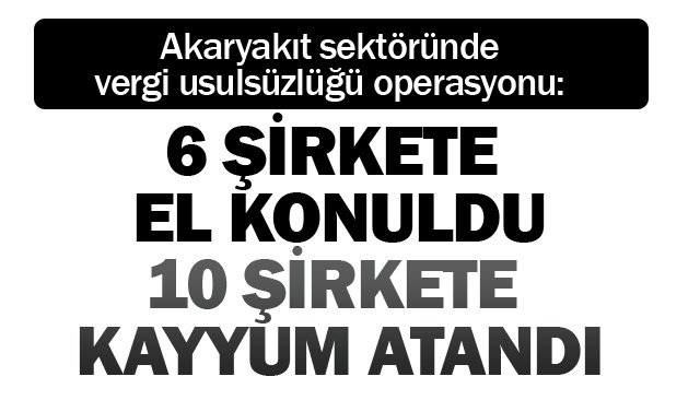 SON DAKİKA/ 6 şirkete el konuldu, 10 şirkete kayyum atandı