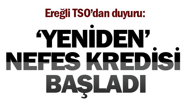 ‘YENİDEN’ NEFES  KREDİSİ BAŞLADI