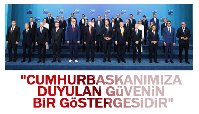 ´´CUMHURBAŞKANIMIZA  DUYULAN GÜVENİN  BİR GÖSTERGESİDİR´´