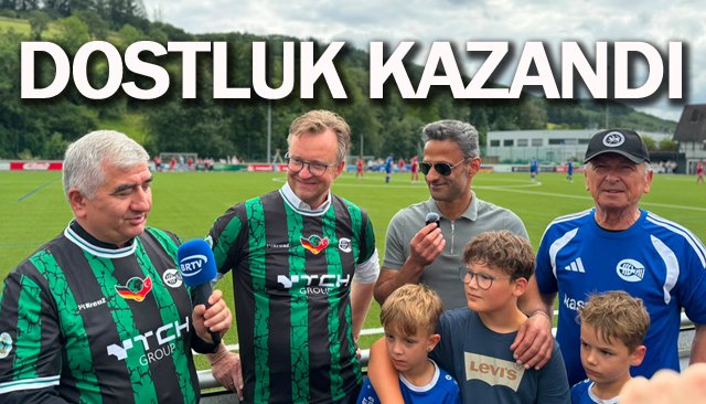 DOSTLUK KAZANDI