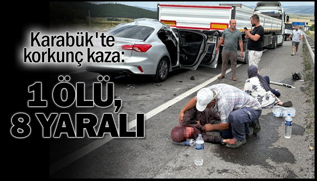 FECİ KAZA: 1 ÖLÜ, 8 YARALI