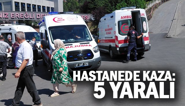 HASTANE ÖNÜNDE KAZA: 5 YARALI