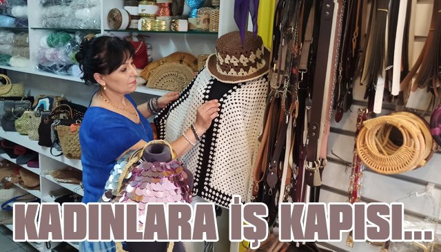 KADINLARA İŞ KAPISI...
