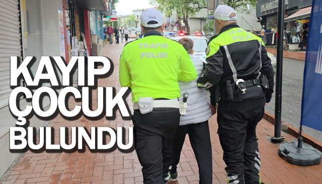KAYIP ÇOCUK  ÇARŞIDA BULUNDU